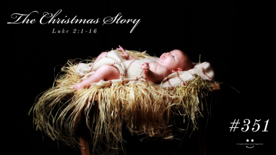 Reason to SMILE #351 - Christmas Edition: THE CHRISTMAS STORY - Oh, but it’s so much more than a story! | https://acoupleofstarsandahappyface.wordpress.com